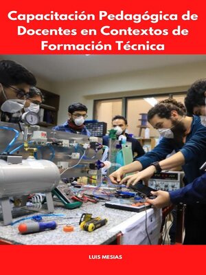 cover image of Capacitación Pedagógica de Docentes en Contextos de Formación Técnica